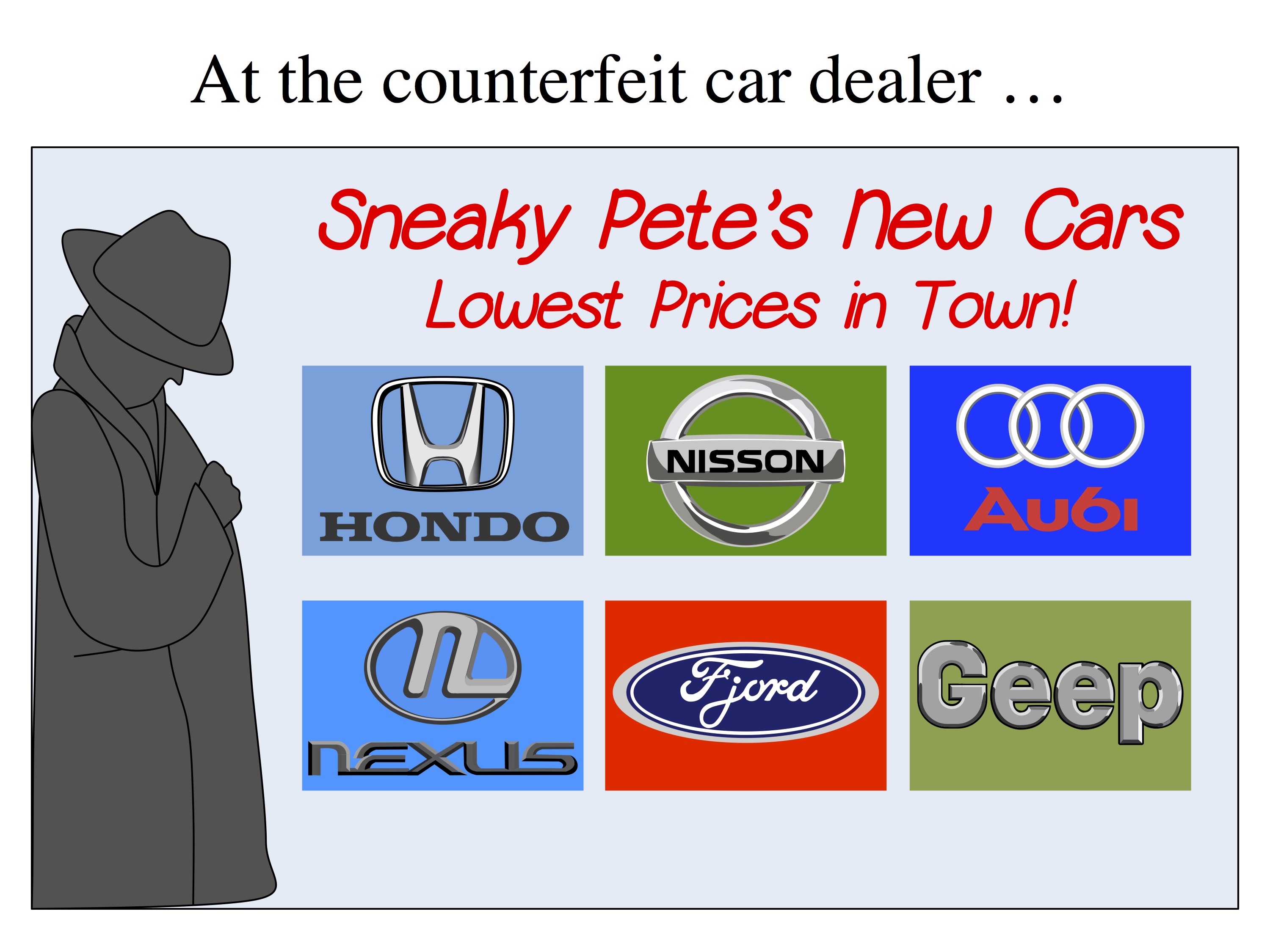 At the counterfeit car dealer ...