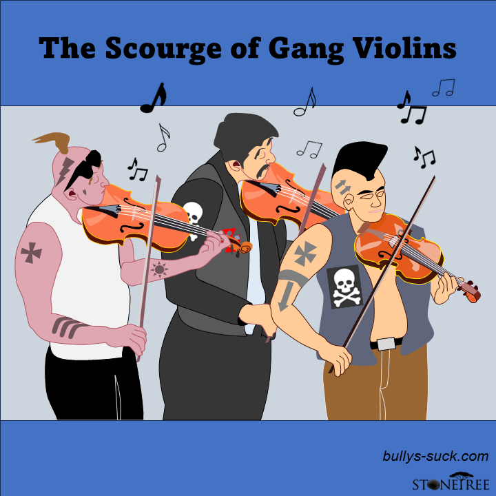 The Scourge of Gang Violins