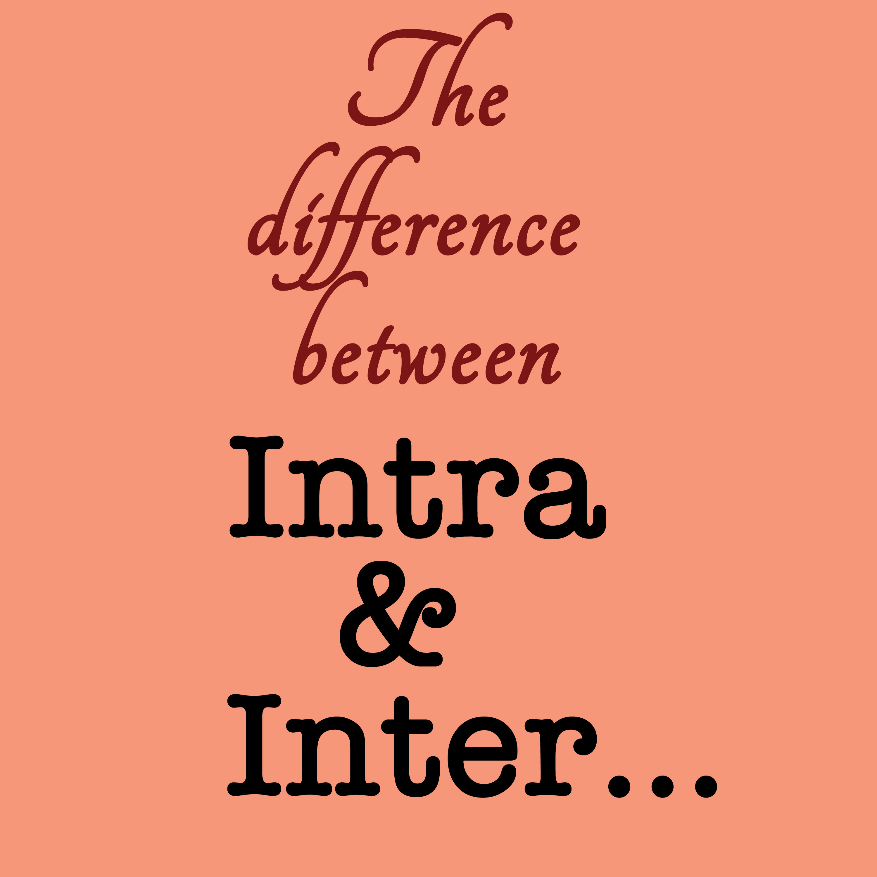 The difference between intra and inter ...