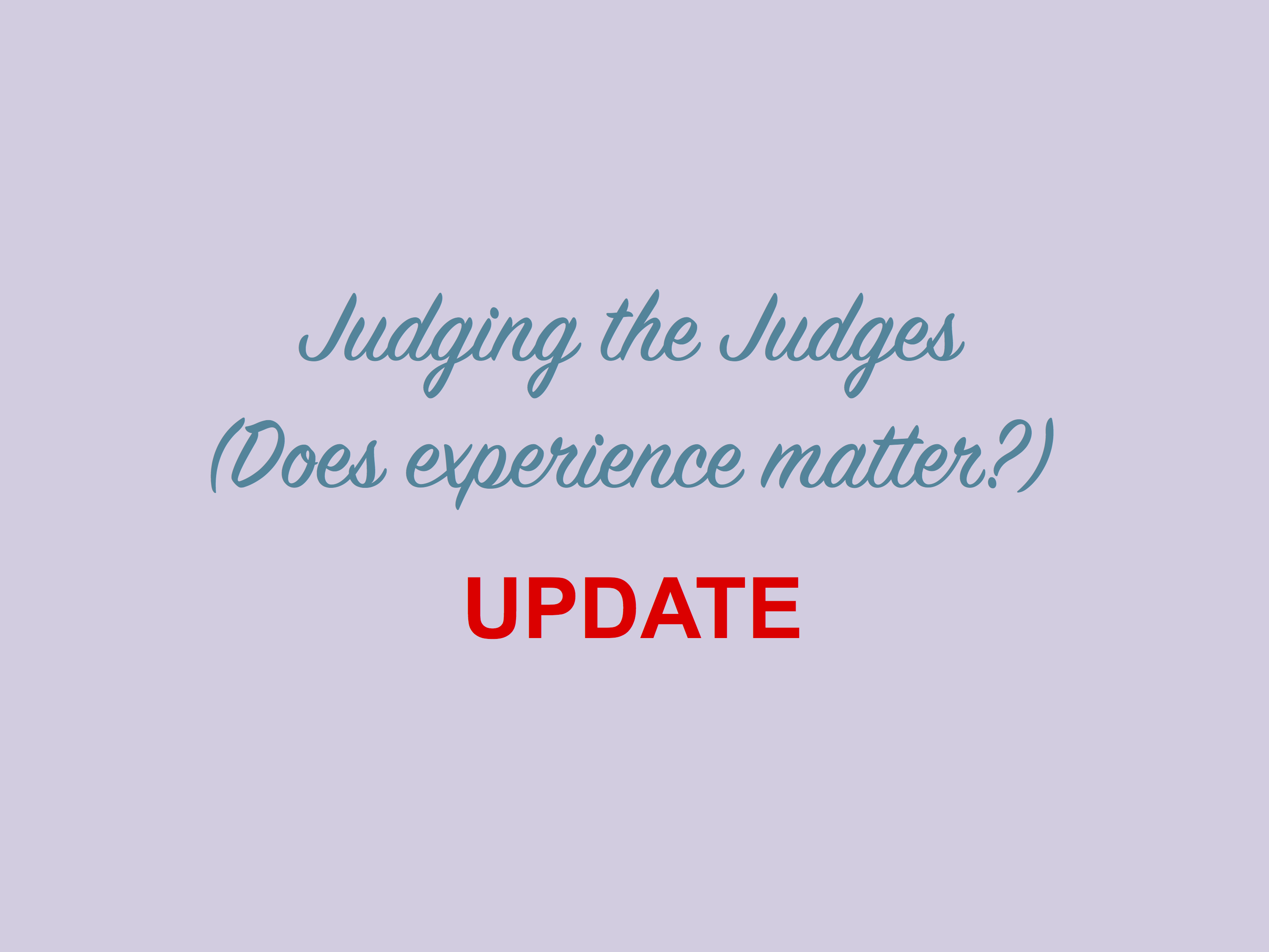 Judging the Judges: Update