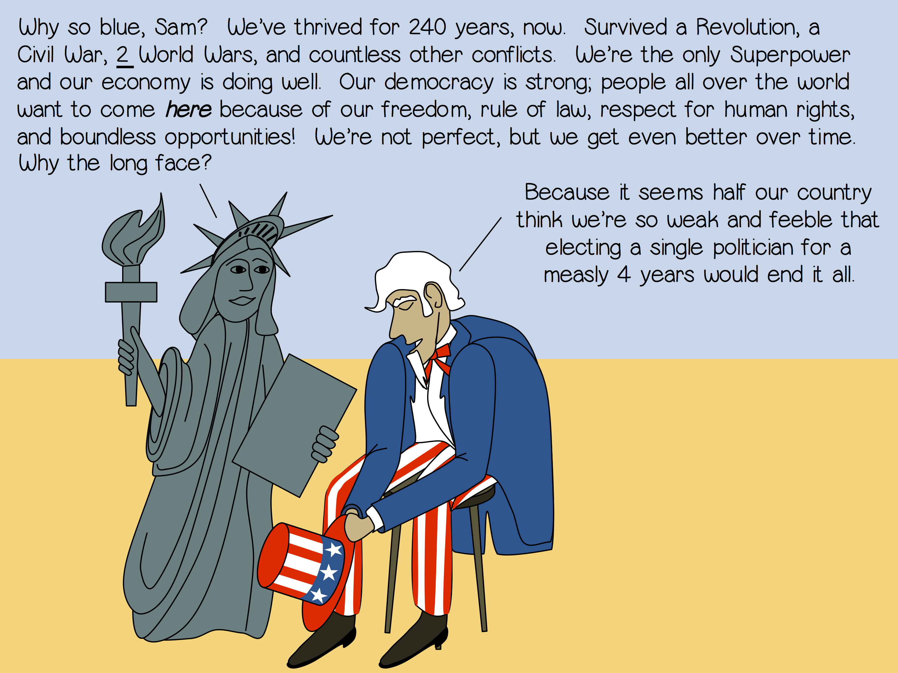Uncle Sam is sad because people think the U.S. is so weak & feeble a politician could destroy us