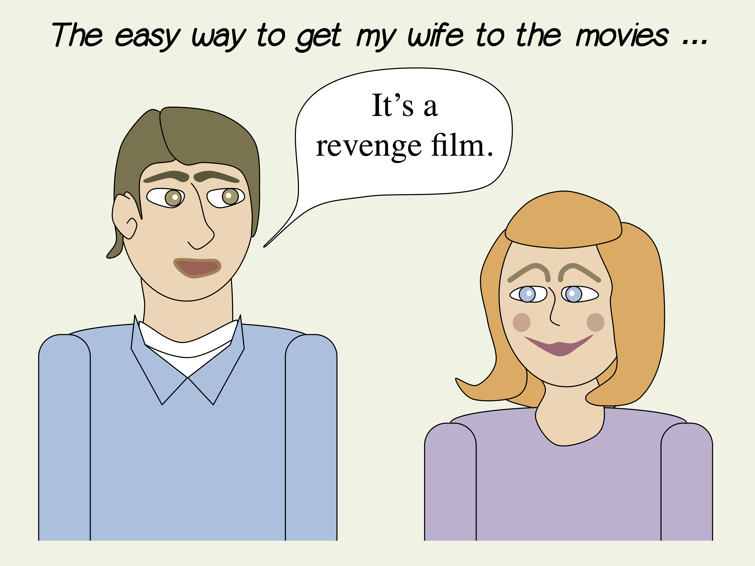 The easy way to get my wife to the movies - it's a revenge film