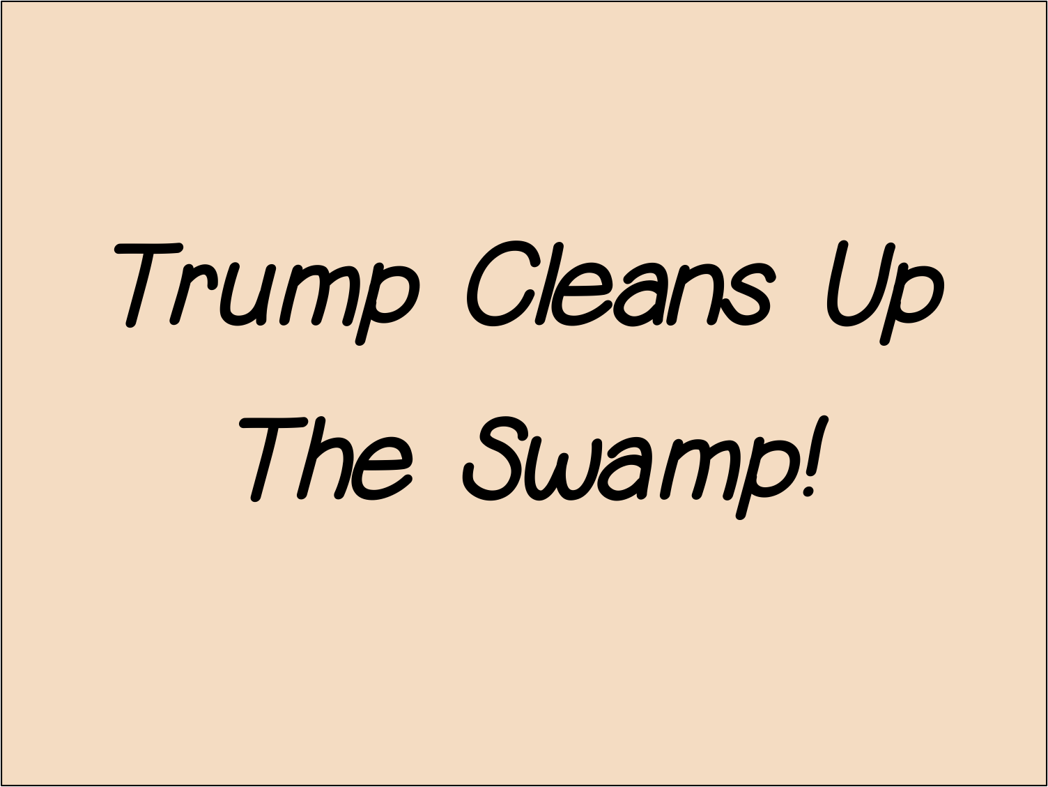 Trump Cleans Up The Swamp