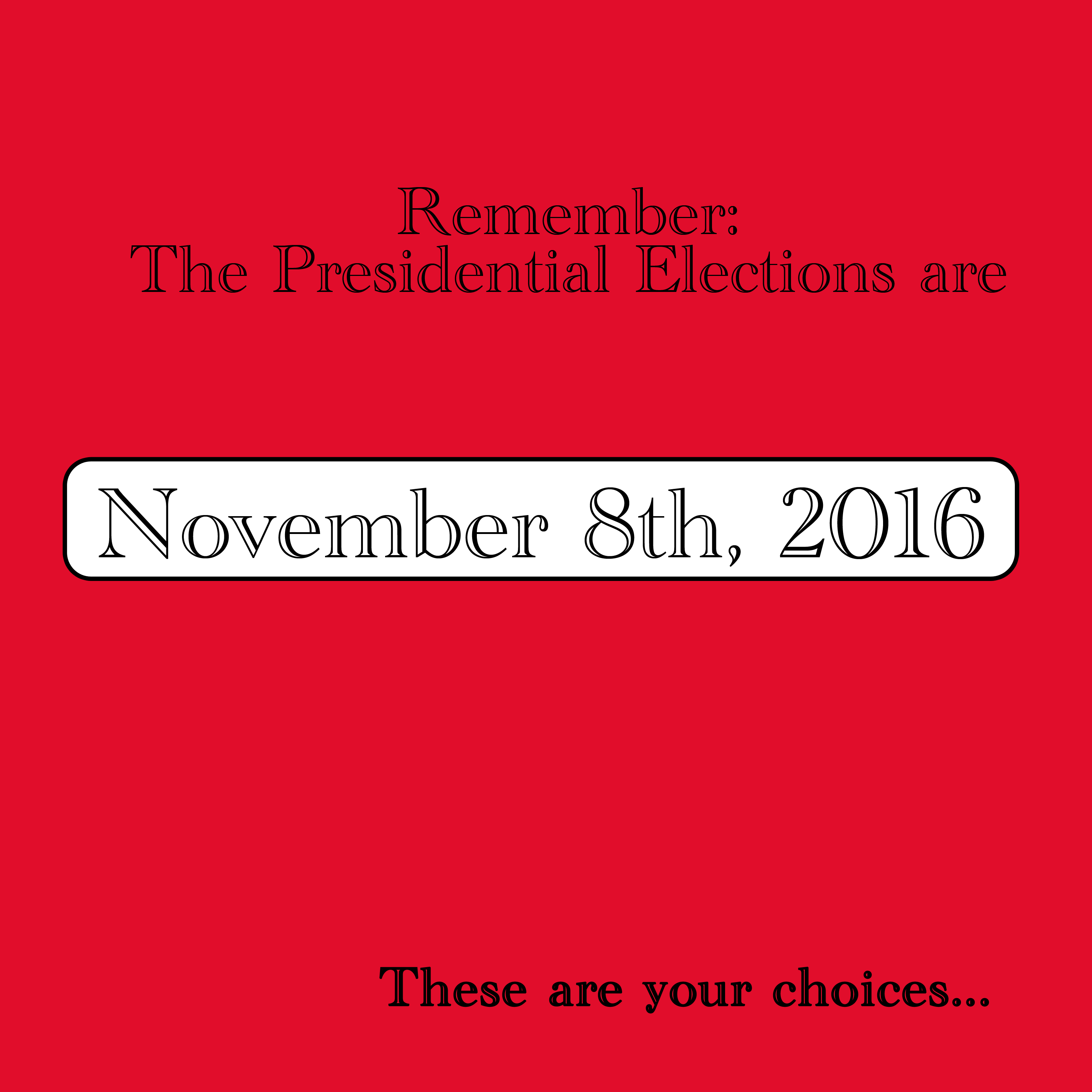 Your choices for 2016 Elections
