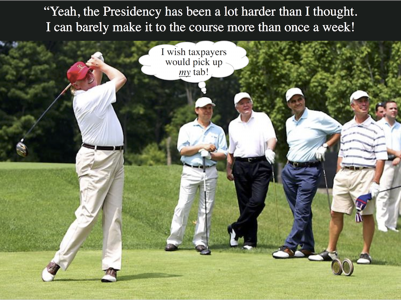 The Presidency is Hard. I hardly make it to the golf course.