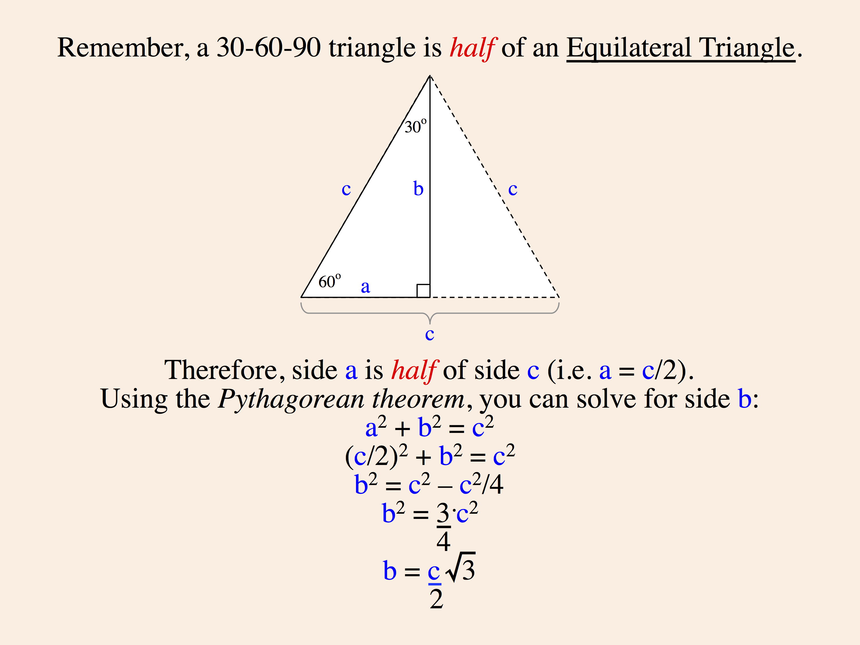 Remember a 30-60-90 triangle is half an equilateral triangle