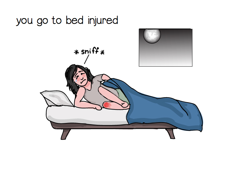 You go to bed injured